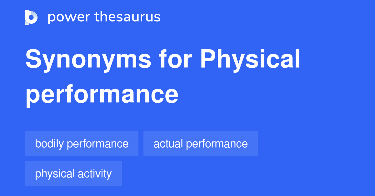 Physical Performance synonyms 216 Words and Phrases for Physical