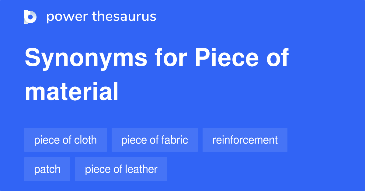 Piece Of Material synonyms 40 Words and Phrases for Piece Of Material