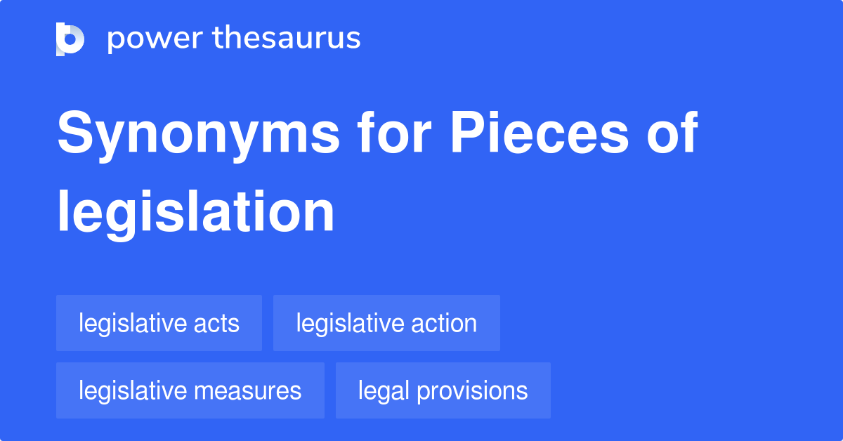 Pieces Of Legislation synonyms 42 Words and Phrases for Pieces Of
