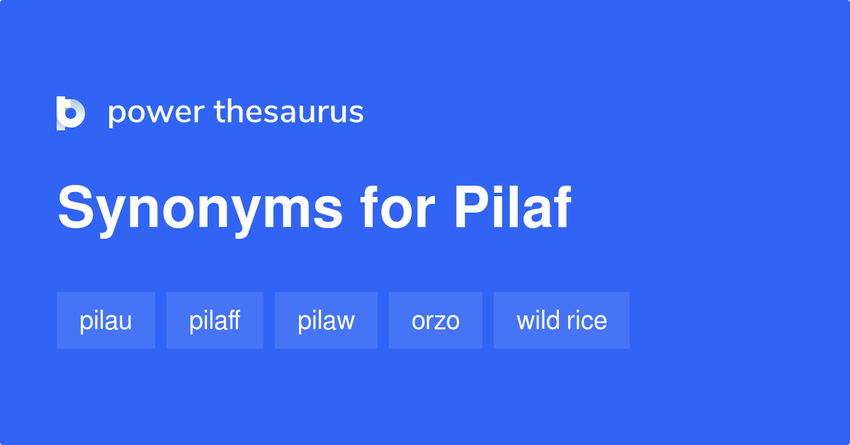 Pilaf synonyms 32 Words and Phrases for Pilaf