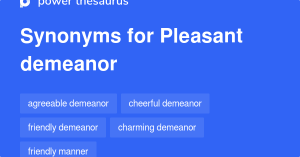 PLEASANT DEMEANOR Synonyms: 255 Similar Words Phrases
