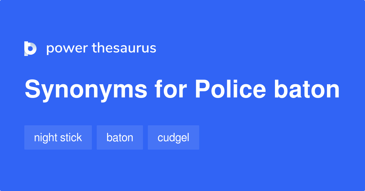 Police Baton synonyms 24 Words and Phrases for Police Baton