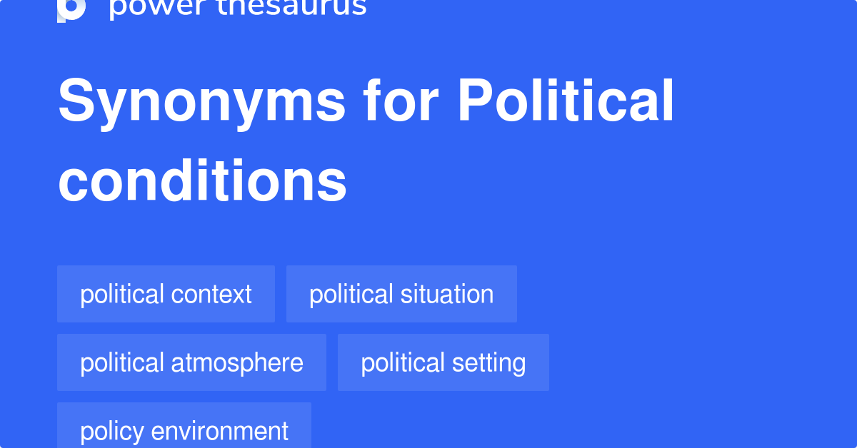 Political Conditions synonyms 53 Words and Phrases for Political