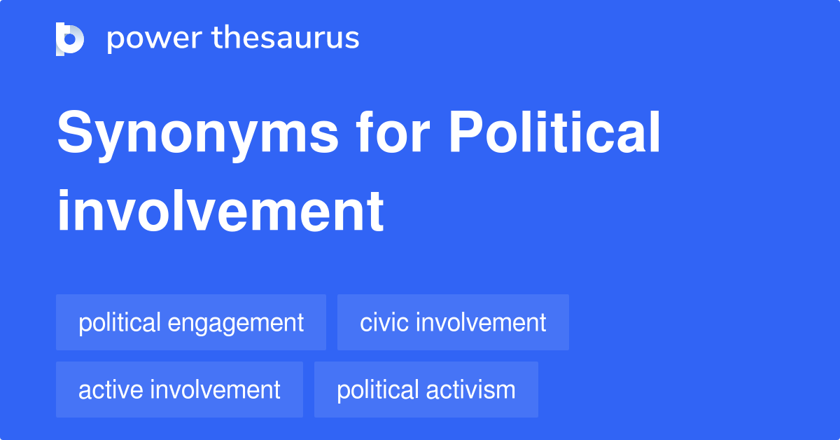Political Involvement synonyms 180 Words and Phrases for Political