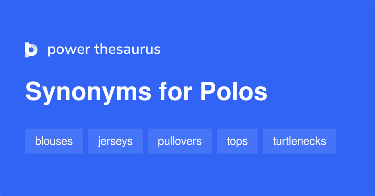 Polos synonyms 42 Words and Phrases for Polos