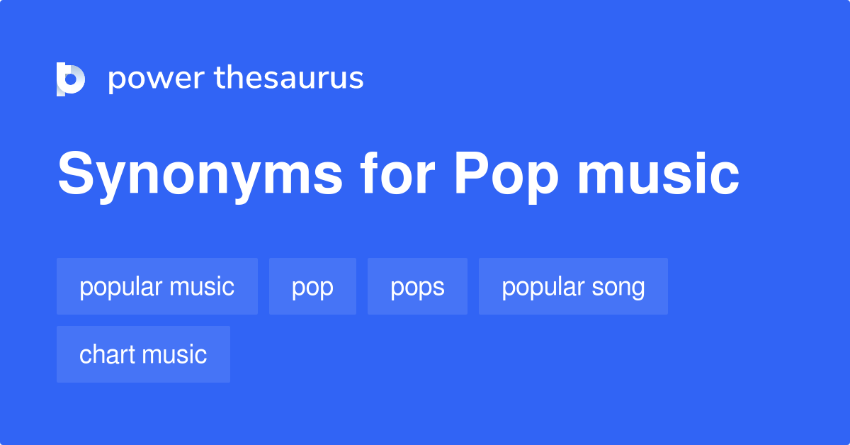 Pop Music synonyms 178 Words and Phrases for Pop Music