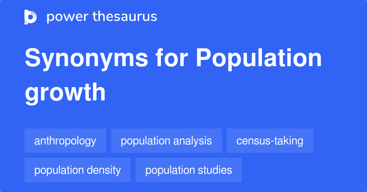Population Growth Synonyms 61 Words And Phrases For Population Growth