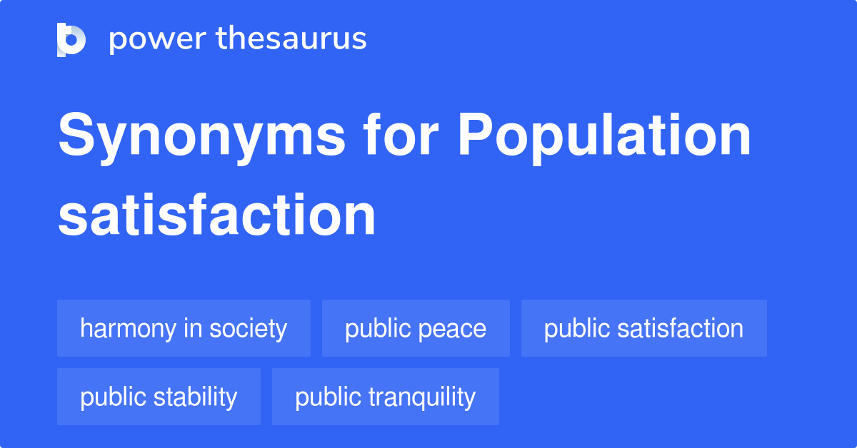 Population Satisfaction synonyms 52 Words and Phrases for Population
