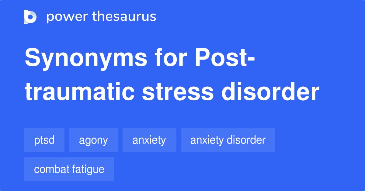 Posttraumatic Stress Disorder synonyms 283 Words and Phrases for