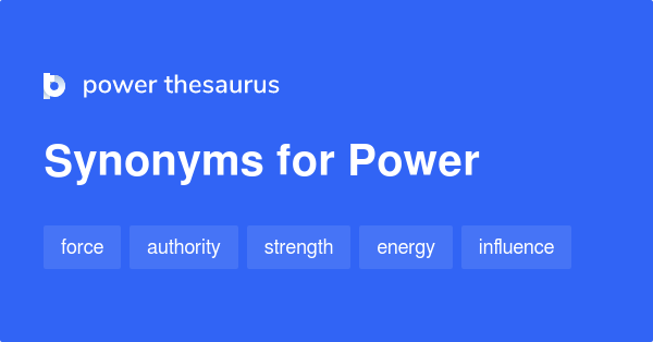 109 Synonyms & Antonyms for POWER