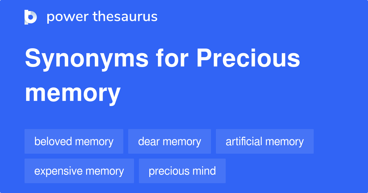 Precious Memory synonyms 27 Words and Phrases for Precious Memory
