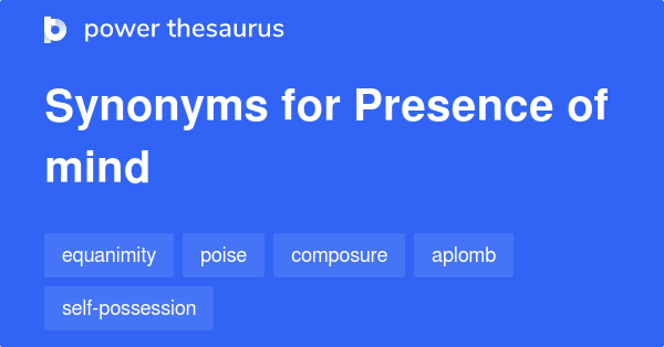 Synonyms for Presence of mind