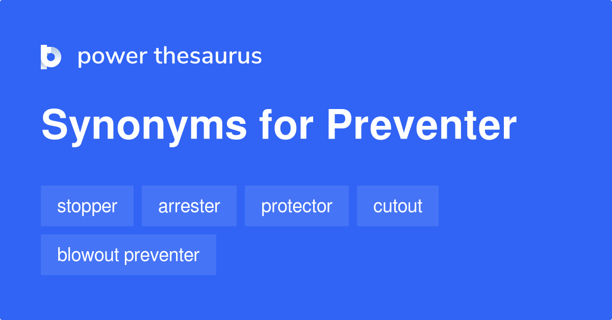 PREVENTER Synonyms: 161 Similar Words & Phrases