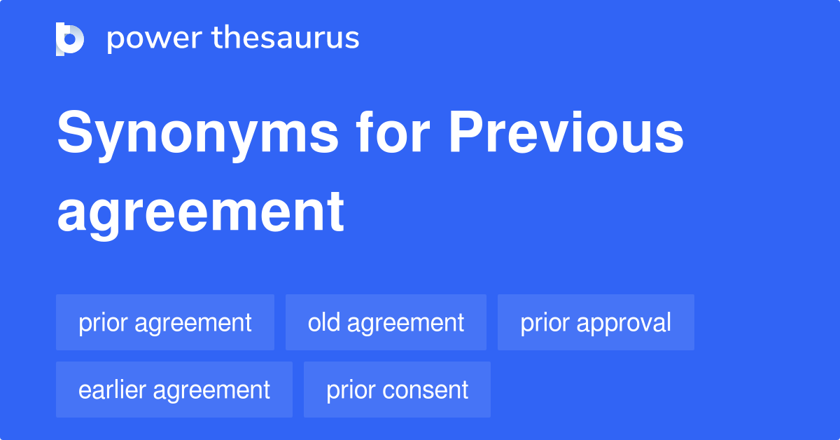 Previous Agreement synonyms 124 Words and Phrases for Previous Agreement