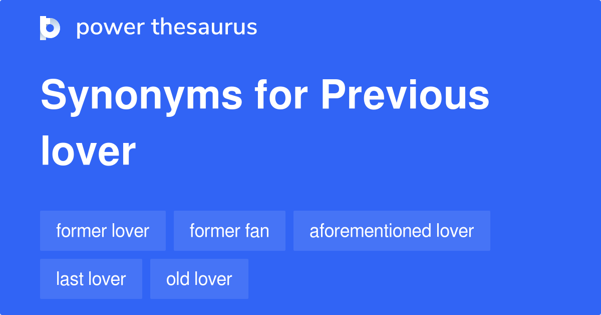 Previous Lover synonyms 106 Words and Phrases for Previous Lover