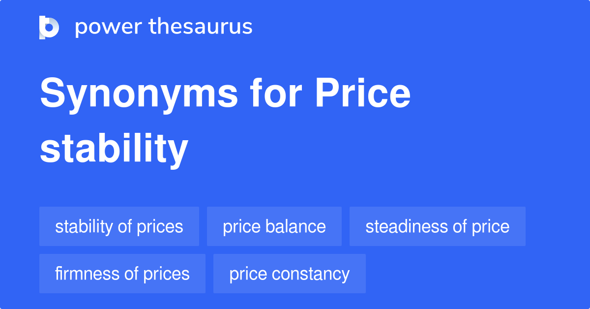 Price Stability synonyms 199 Words and Phrases for Price Stability