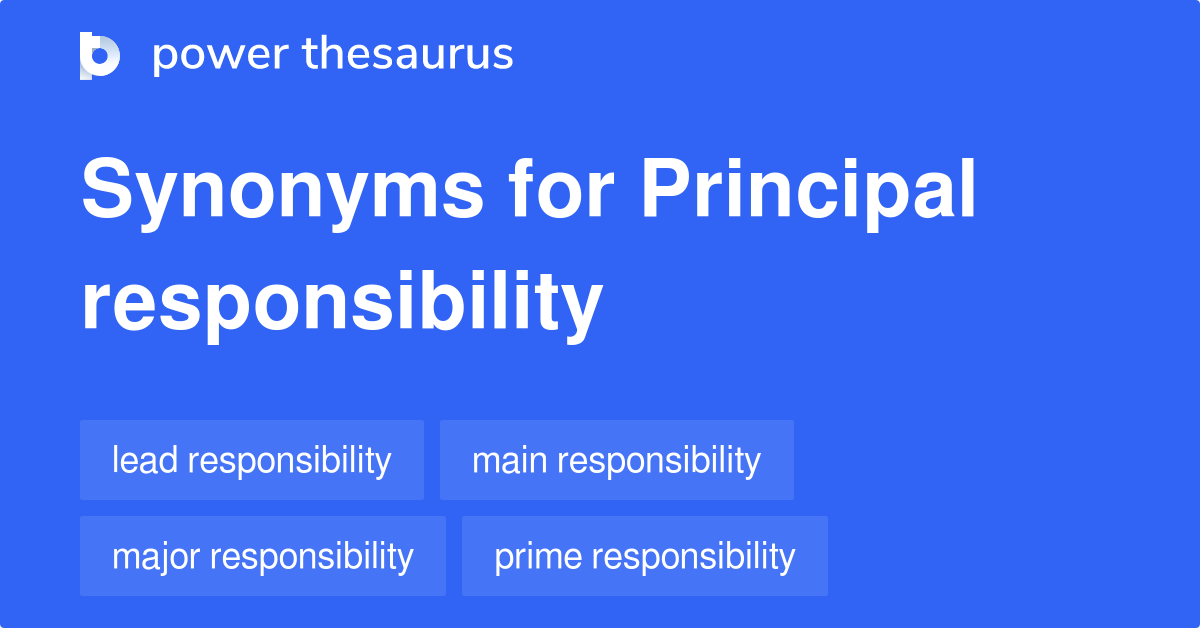Principal Responsibility synonyms 80 Words and Phrases for Principal