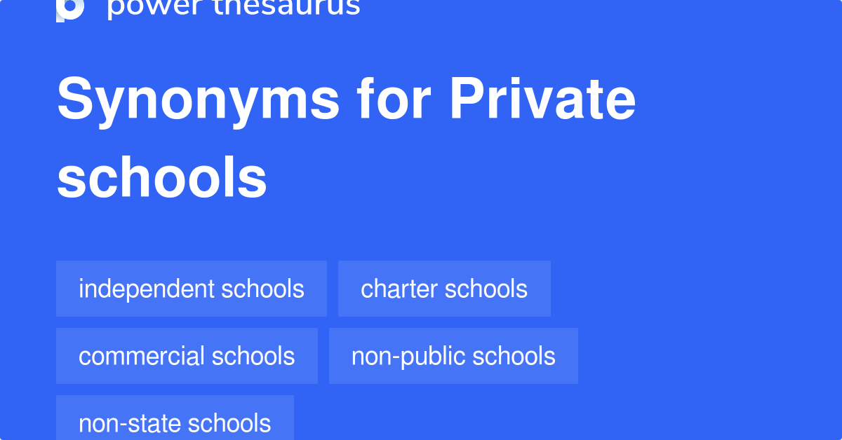 Private Schools synonyms 51 Words and Phrases for Private Schools