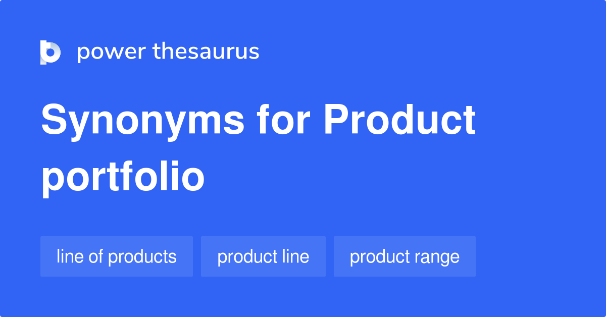 Product Portfolio synonyms 59 Words and Phrases for Product Portfolio