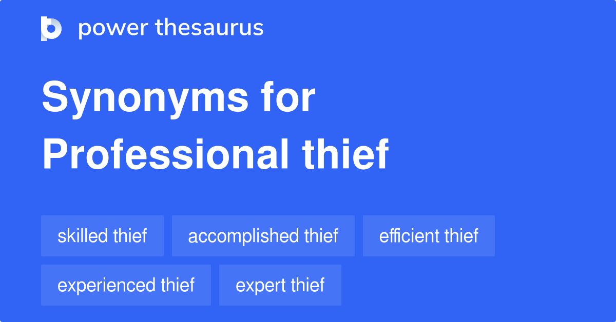 Professional Thief synonyms 72 Words and Phrases for Professional Thief