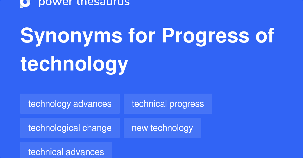 Progress Of Technology synonyms 64 Words and Phrases for Progress Of