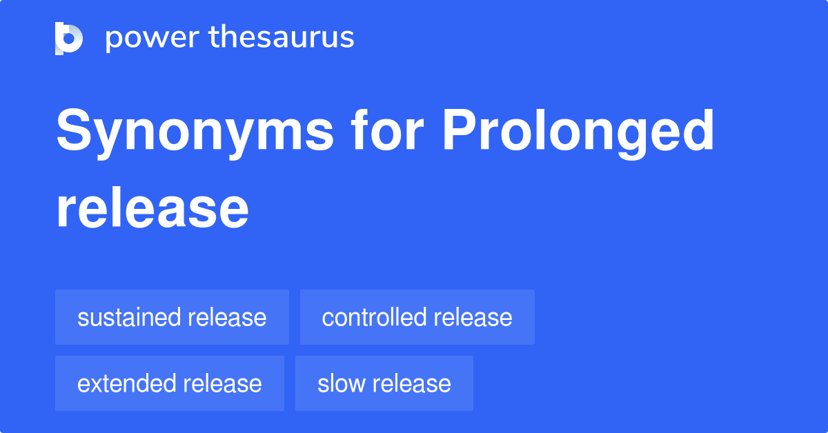 prolonged-release-synonyms-52-similar-words-phrases