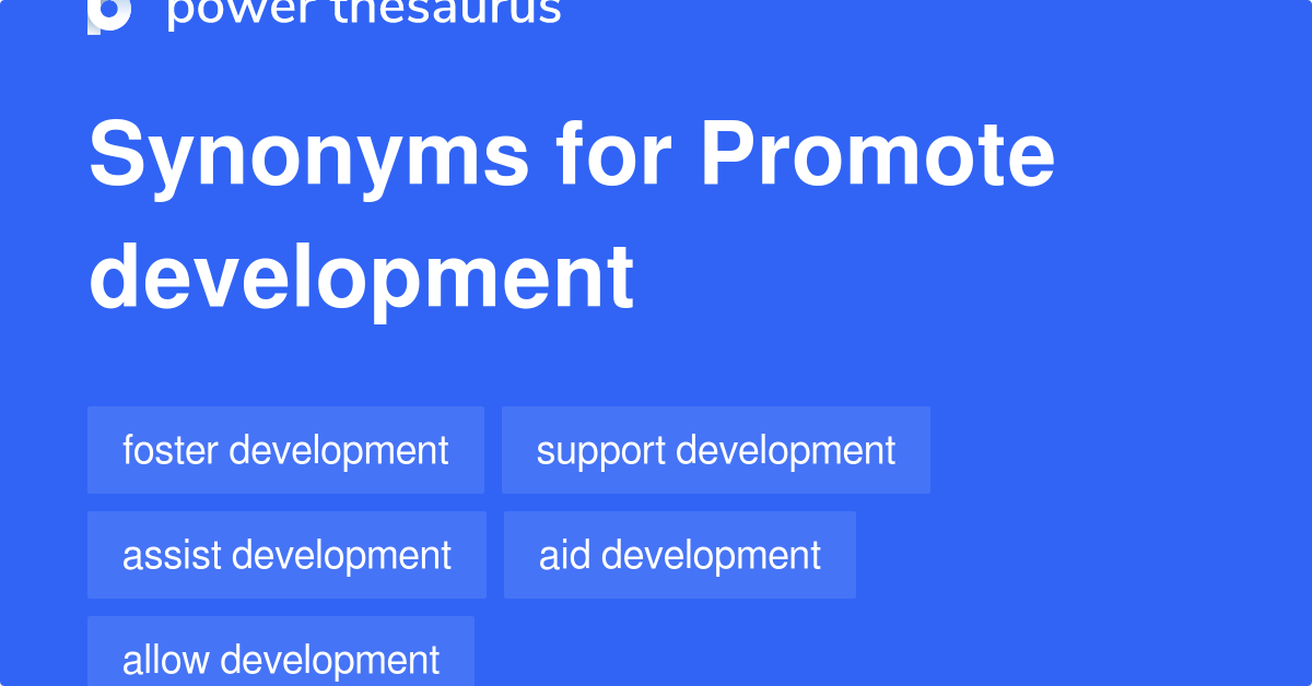 Promote Development synonyms 186 Words and Phrases for Promote