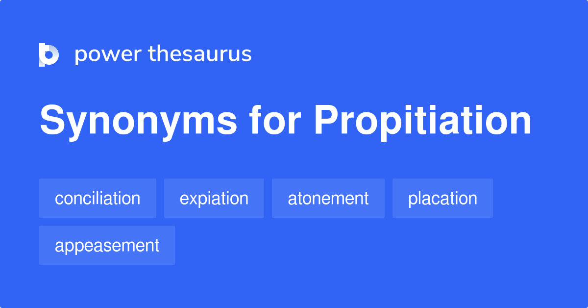 Propitiation synonyms 262 Words and Phrases for Propitiation