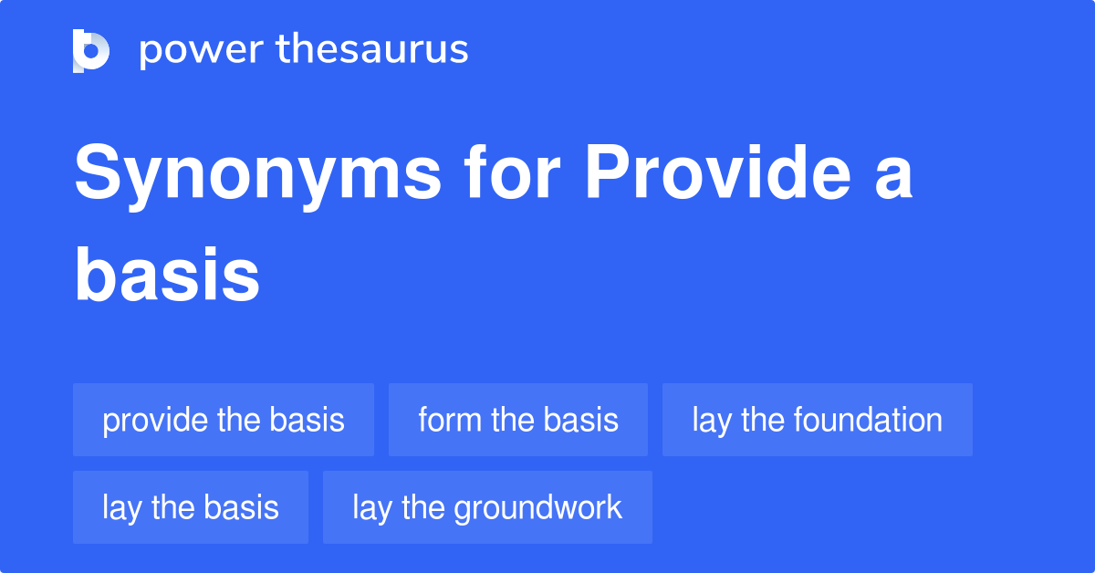 Provide A Basis synonyms 224 Words and Phrases for Provide A Basis