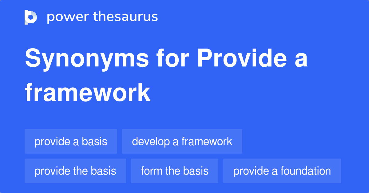Provide A Framework synonyms 227 Words and Phrases for Provide A