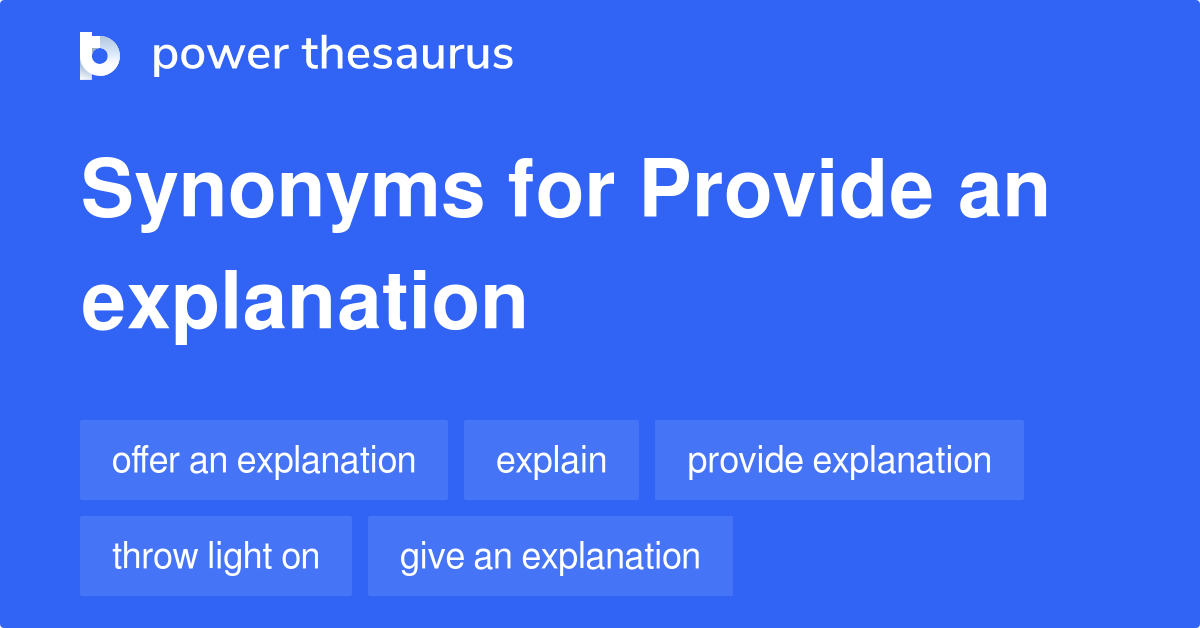 Provide An Explanation synonyms 254 Words and Phrases for Provide An