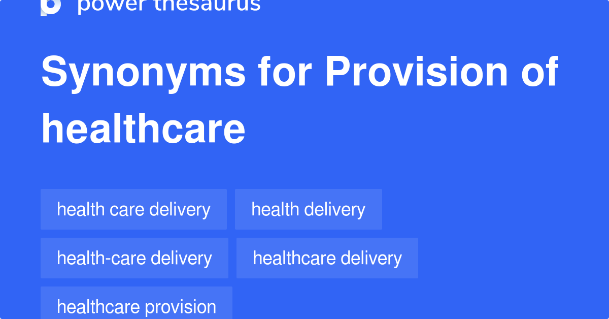 Provision Of Healthcare synonyms 33 Words and Phrases for Provision