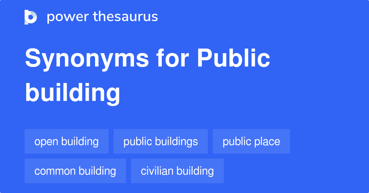 Public Building synonyms 68 Words and Phrases for Public Building