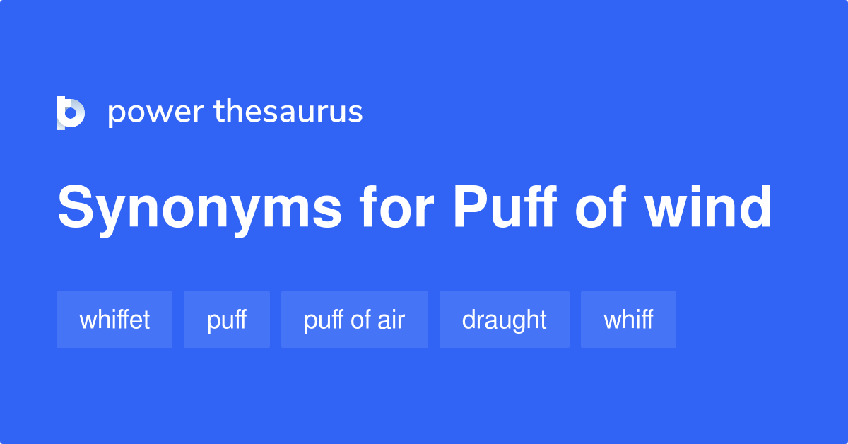 Puff Of Wind synonyms 37 Words and Phrases for Puff Of Wind