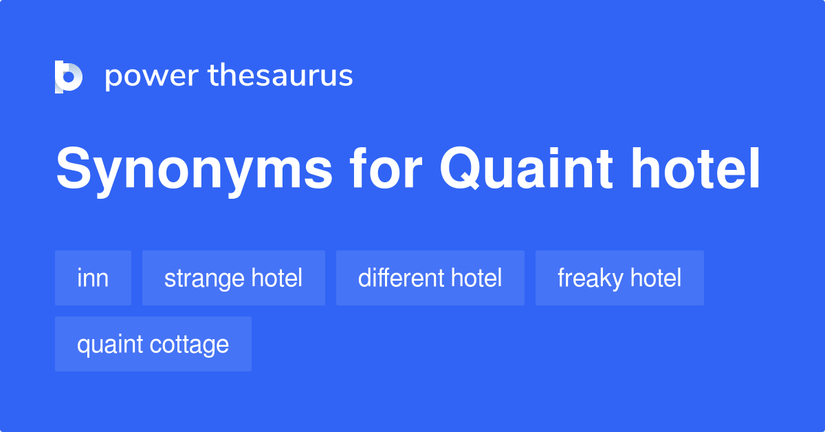 Quaint Hotel synonyms 68 Words and Phrases for Quaint Hotel