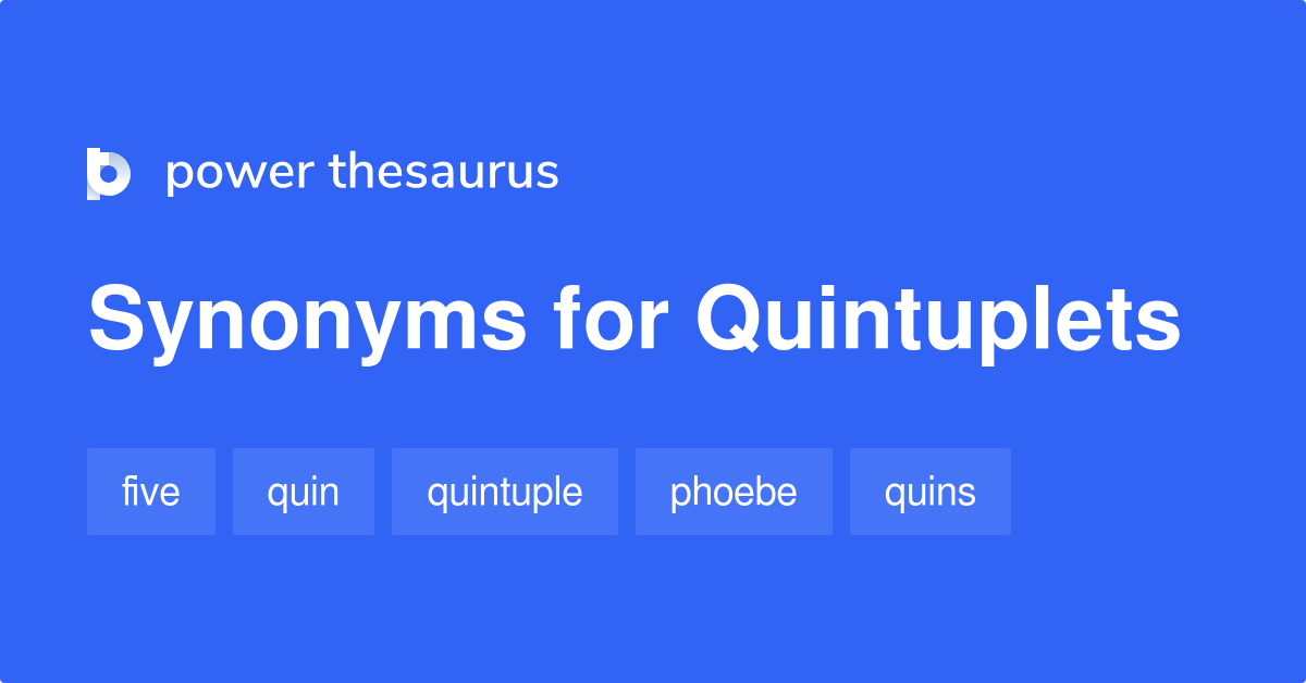 Quintuplets synonyms 88 Words and Phrases for Quintuplets