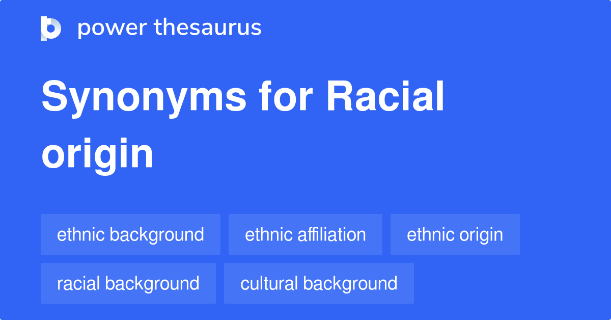 Racial Origin synonyms 52 Words and Phrases for Racial Origin