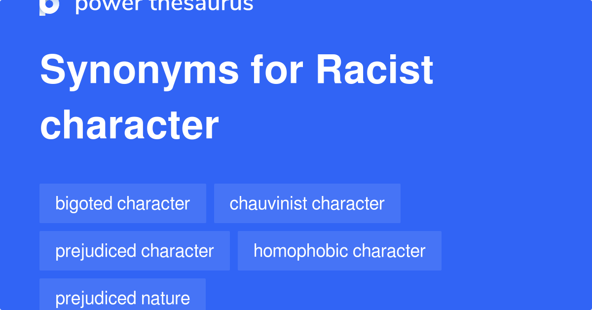 Racist Character synonyms 43 Words and Phrases for Racist Character