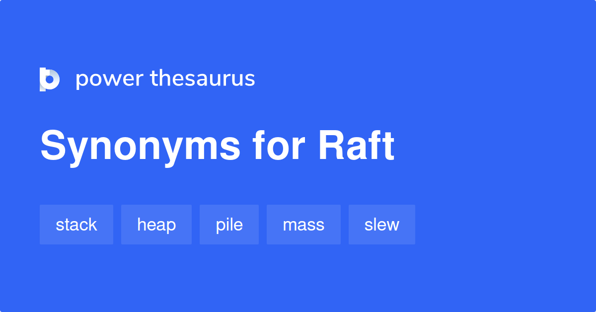 Raft synonyms 1 195 Words and Phrases for Raft