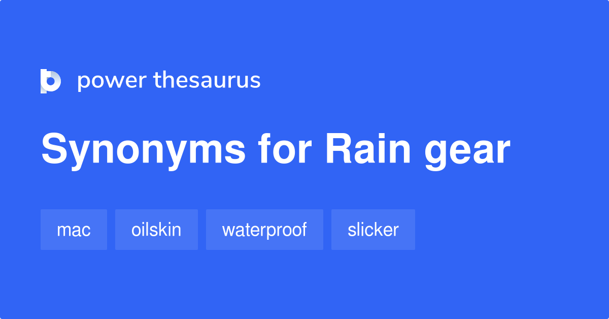 Rain Gear synonyms 98 Words and Phrases for Rain Gear