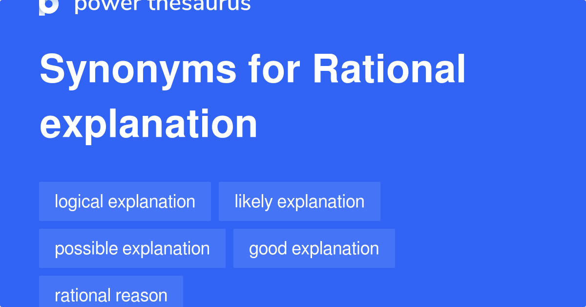Rational Explanation synonyms 271 Words and Phrases for Rational
