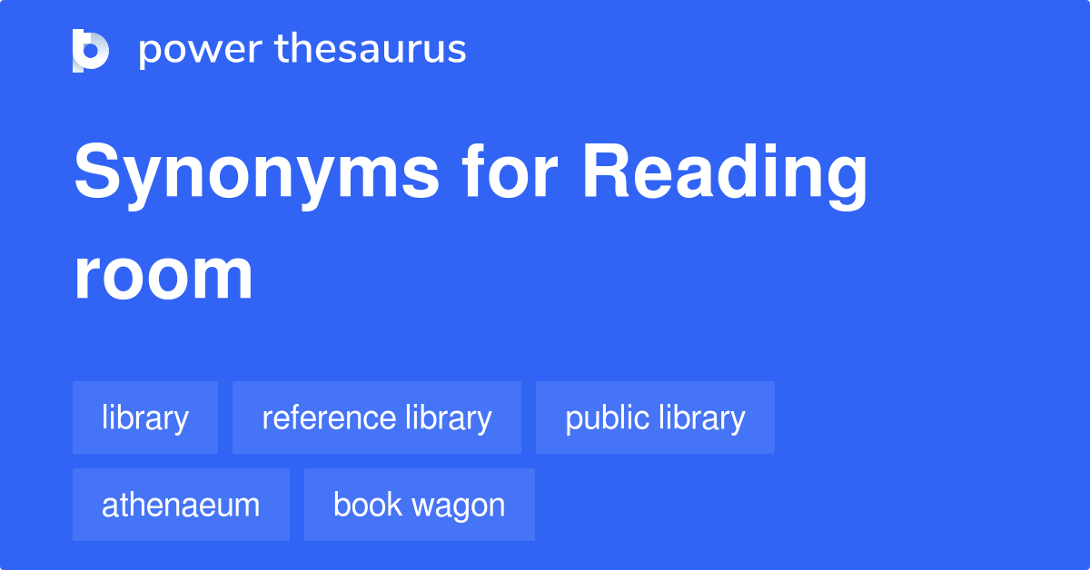 Reading Room synonyms 151 Words and Phrases for Reading Room