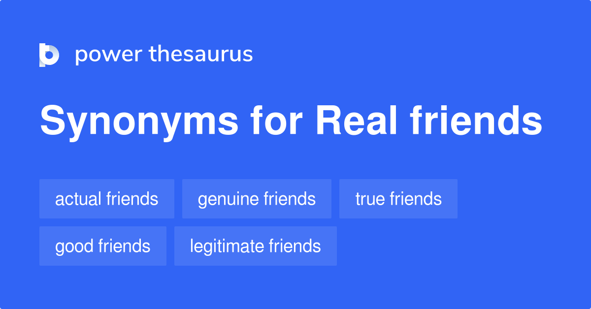 Real Friends synonyms 96 Words and Phrases for Real Friends