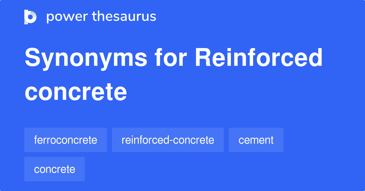 Reinforced Concrete synonyms 163 Words and Phrases for Reinforced