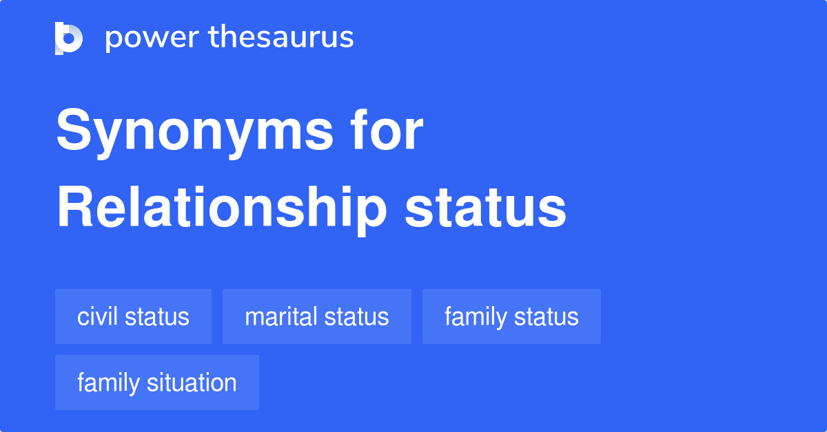 Relationship Status synonyms 100 Words and Phrases for Relationship Status
