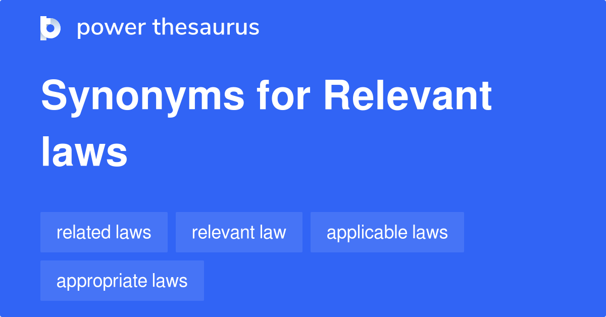 Relevant Laws synonyms 52 Words and Phrases for Relevant Laws