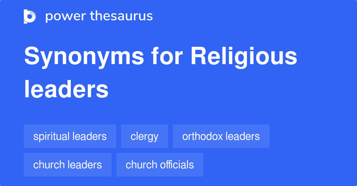 Religious Leaders synonyms 223 Words and Phrases for Religious Leaders