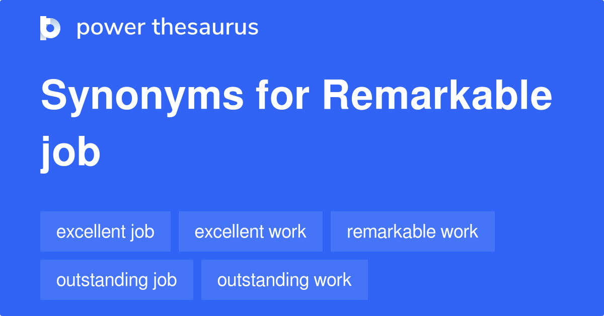Remarkable Job synonyms 220 Words and Phrases for Remarkable Job
