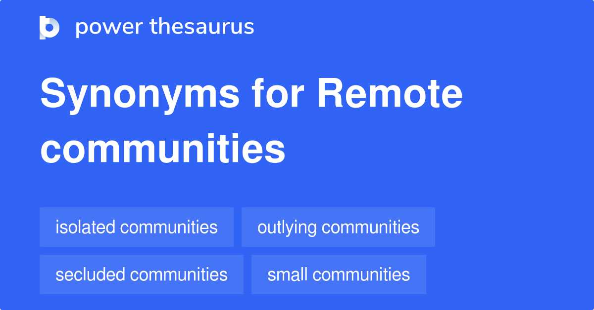 Remote Communities synonyms 116 Words and Phrases for Remote Communities