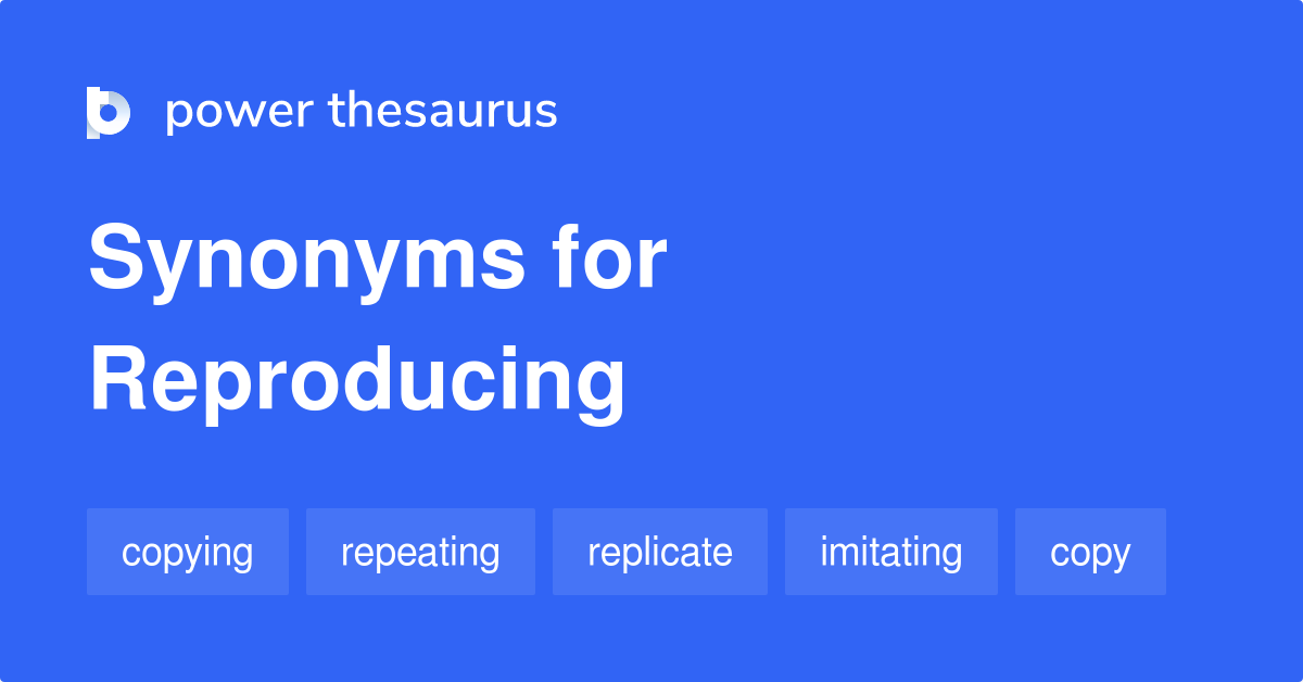 Reproducing synonyms 351 Words and Phrases for Reproducing